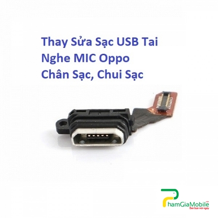 Thay Sửa Sạc USB Tai Nghe MIC Oppo Find X Chân Sạc, Chui Sạc Lấy Liền